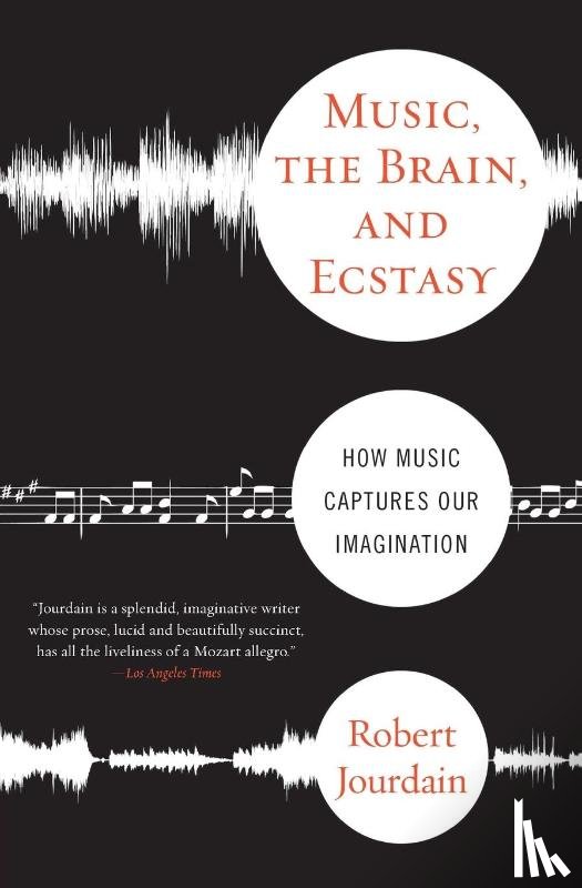 Jourdain, Robert - Music, the Brain and Ecstasy