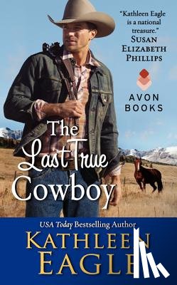 Eagle, Kathleen - The Last True Cowboy