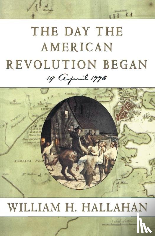 Hallahan, William H - The Day the American Revolution Began