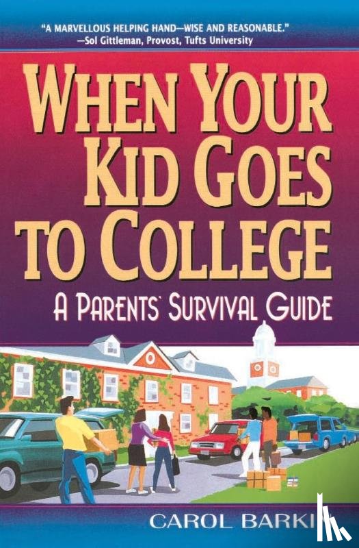 Barkin, Carol - When Your Kid Goes to College: