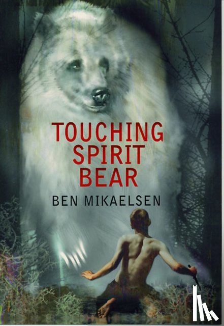 Mikaelsen, Ben - Touching Spirit Bear
