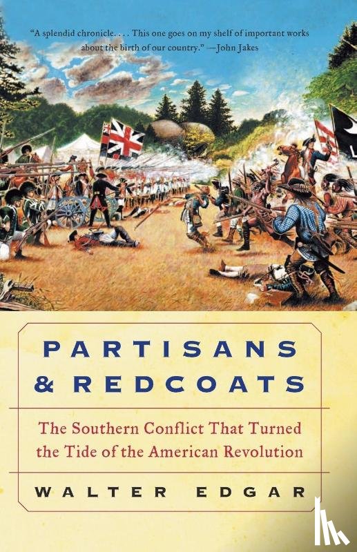 Edgar, Walter - Partisans and Redcoats The Southern Conflict That Turned the Tide of the American Revolution