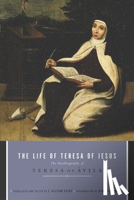 Peers, E. Allison - The Life of Teresa of Jesus: The Autobiography of Teresa of Avila