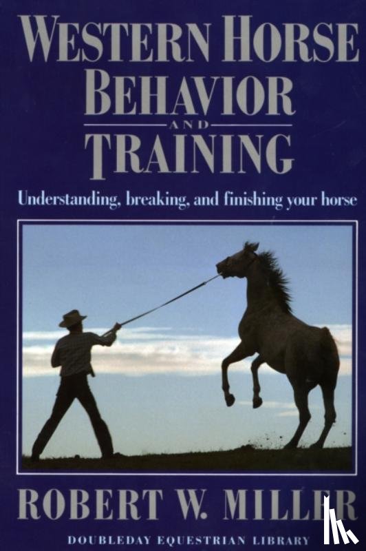 Miller, Robert W. - Western Horse Behavior and Training