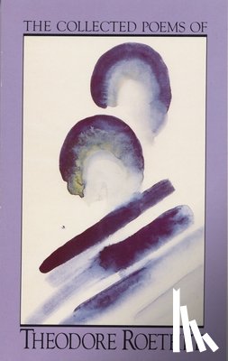 Roethke, Theodore - The Collected Poems of Theodore Roethke
