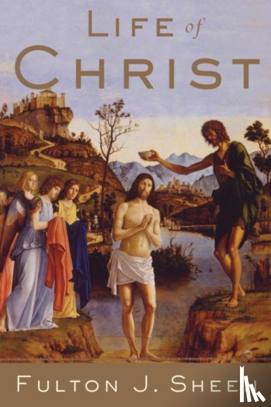 Sheen, Fulton J. - Life of Christ