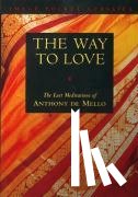 De Mello, Anthony - The Way to Love