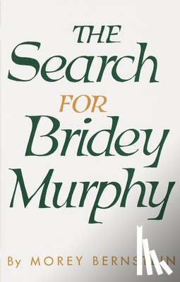 Bernstein, Morey - Bernstein, M: Search for Bridey Murphy