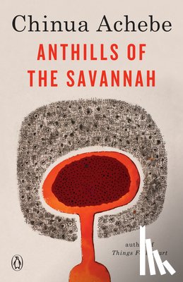 Achebe, Chinua - Anthills of the Savannah