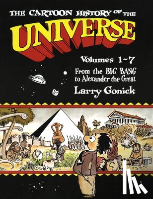 Gonick, Larry - The Cartoon History of the Universe