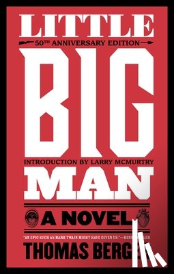 Berger, Thomas, Mcmurtry, Larry - LITTLE BIG MAN