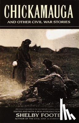 Foote, Shelby - Chickamauga: And Other Civil War Stories