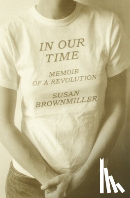 Susan Brownmiller - In Our Time
