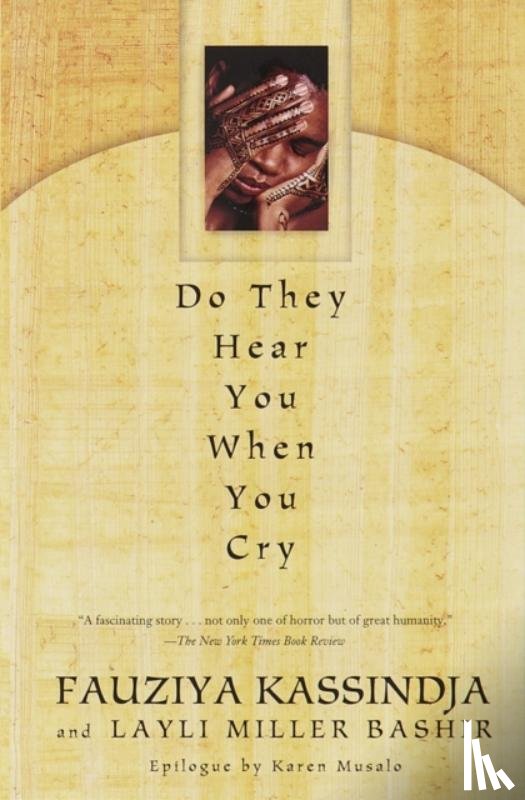 Kassindja, Fauziya, Bashir, Layli Miller - Do They Hear You When You Cry