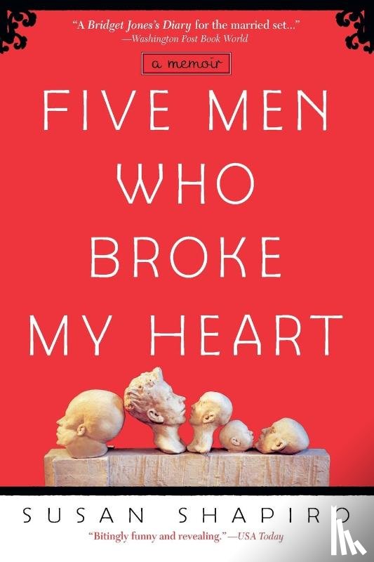 Shapiro, Susan - Five Men Who Broke My Heart