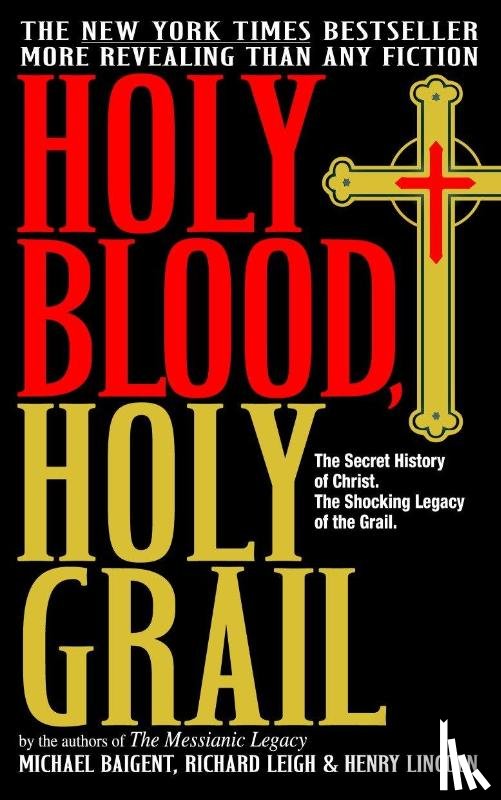 Baigent, Michael, Leigh, Richard, Lincoln, Henry - Holy Blood, Holy Grail