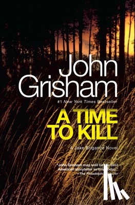 Grisham, John - A Time to Kill: A Jake Brigance Novel