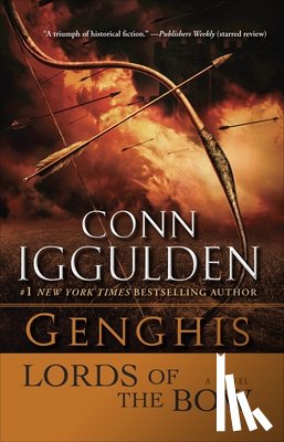 Iggulden, Conn - Genghis: Lords of the Bow