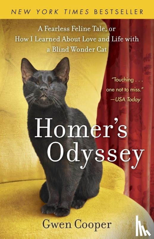 Cooper, Gwen - Homer's Odyssey: A Fearless Feline Tale, or How I Learned about Love and Life with a Blind Wondercat