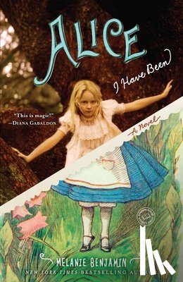 Benjamin, Melanie - Alice I Have Been