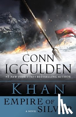 Iggulden, Conn - Khan: Empire of Silver: A Novel