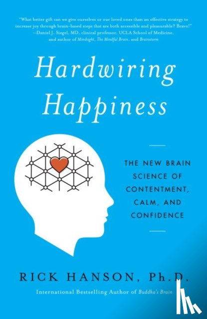 Rick Hanson, PhD - Hardwiring Happiness