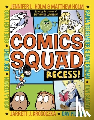 Holm, Jennifer L. - COMICS SQUAD RECESS