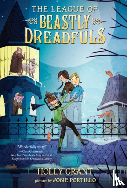 Grant, Holly - The League of Beastly Dreadfuls Book 1