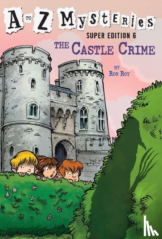 Roy, Ron - A to Z Mysteries Super Edition #6: The Castle Crime