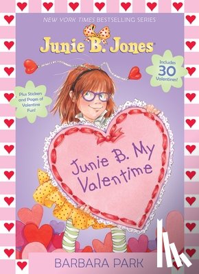 Park, Barbara - Junie B. My Valentime: A Companion to Junie B. Jones and the Mushy Gushy Valentime [With 30 Valentines]