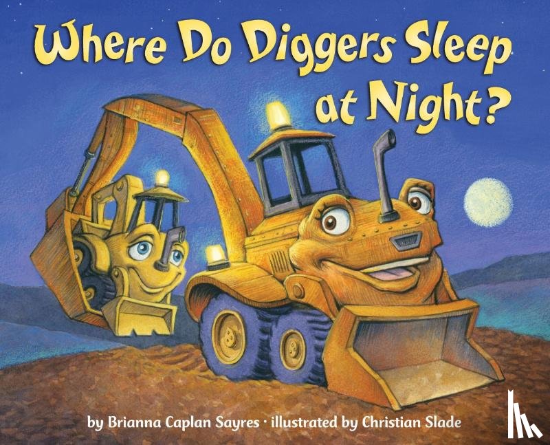 Sayres, Brianna Caplan - Where Do Diggers Sleep at Night?