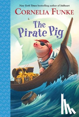 Funke, Cornelia - PIRATE PIG