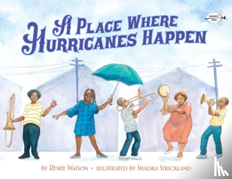 Watson, Renee - A Place Where Hurricanes Happen