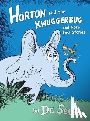 Dr Seuss - Horton and the Kwuggerbug and More Lost Stories