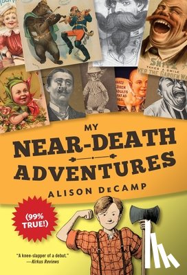 DeCamp, Alison - My Near-Death Adventures (99% True!)