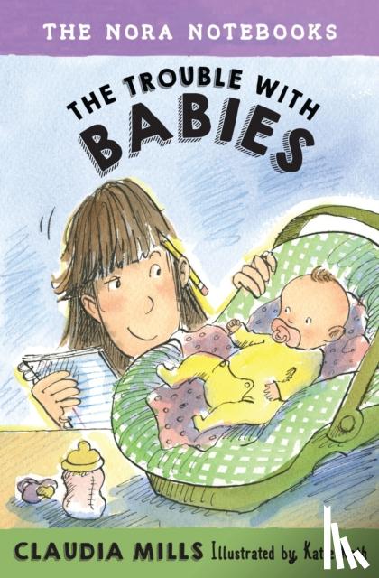 Mills, Claudia - The Nora Notebooks, Book 2: The Trouble with Babies