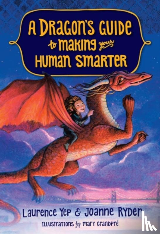 Yep, Laurence, Ryder, Joanne - A Dragon's Guide to Making Your Human Smarter