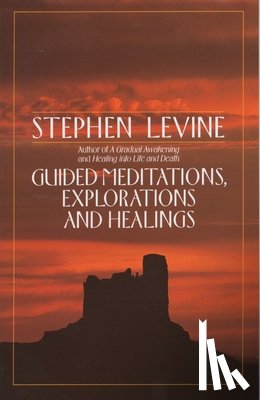 Stephen Levine - Guided Meditations, Explorations and Healings