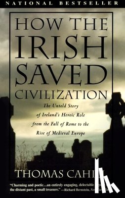 Cahill, Thomas - How the Irish Saved Civilization