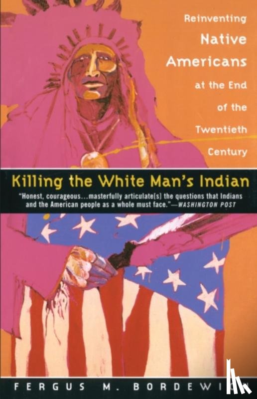 Bordewich, Fergus M. - Killing the White Man's Indian