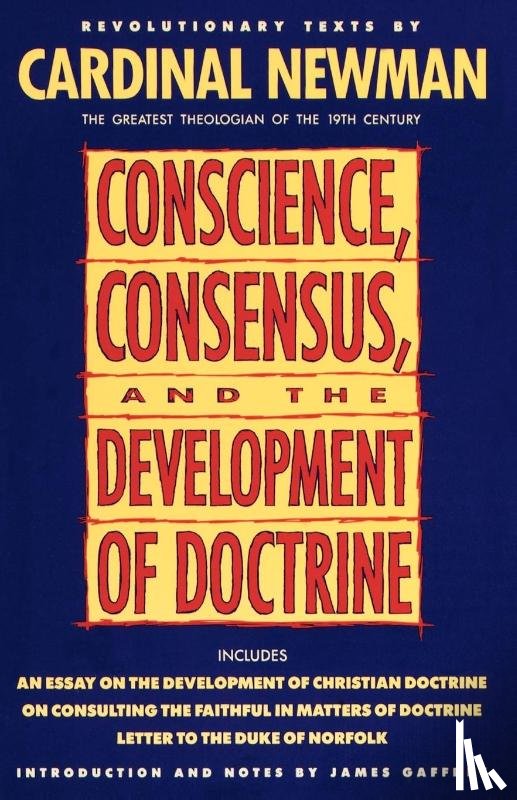Newman, John Henry - Conscience, Consensus, and the Development of Doctrine