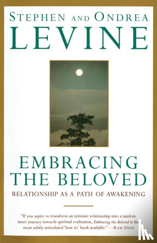Levine, Stephen, Levine, Ondrea - Embracing the Beloved