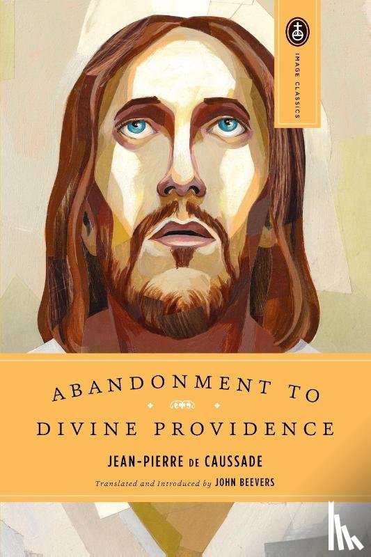 De Caussade, Jean-Pierre - Abandonment to Divine Providence