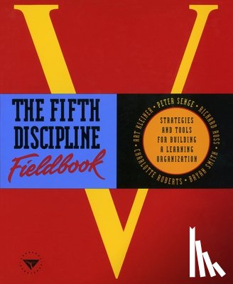 Senge, Peter M. - The Fifth Discipline Fieldbook: Strategies and Tools for Building a Learning Organization