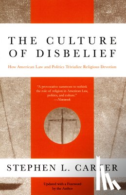 Carter, Stephen L. - The Culture of Disbelief