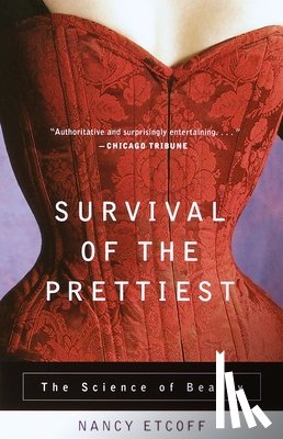 Etcoff, Nancy - Survival of the Prettiest