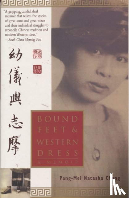 Chang, Pang-Mei Natasha - Bound Feet and Western Dress
