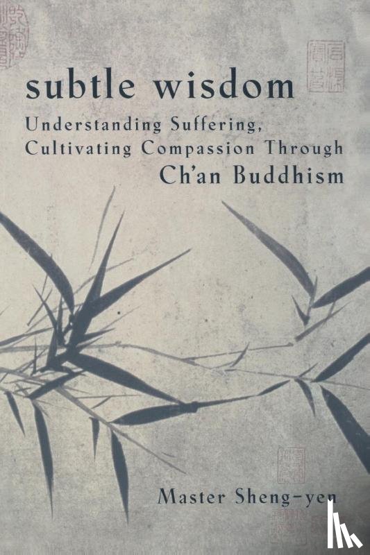 Sheng Yen, Master - Subtle Wisdom