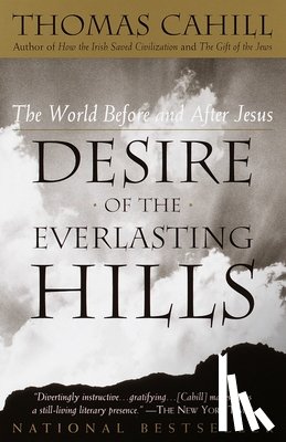 Cahill, Thomas - DESIRE OF THE EVERLASTING HILL