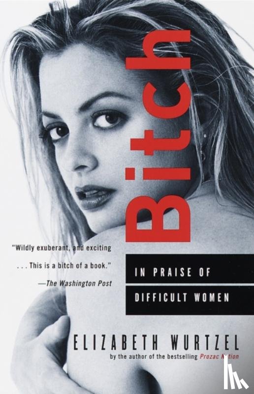 Wurtzel, Elizabeth - Wurtzel, E: Bitch